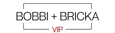 Bobbi + Bricka VIP